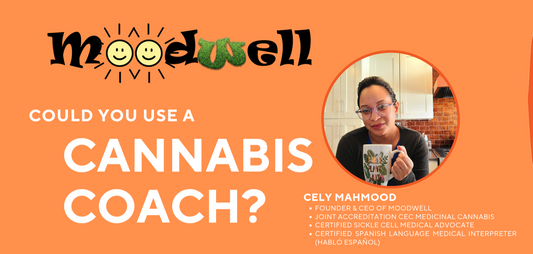 Could you use a Cannabis Coach? Introducing Cannabis Coaching with Cely Mahmood at Moodwell